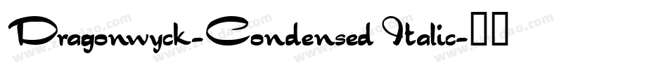 Dragonwyck-Condensed Italic字体转换